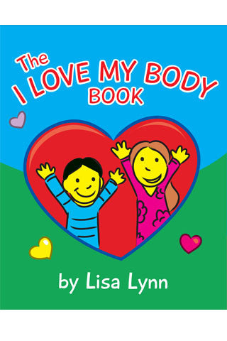The I Love My Body Book by Lisa Lynn